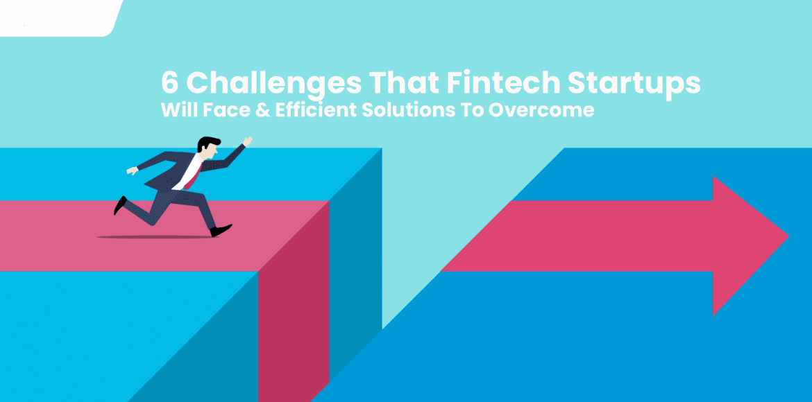 6 Challenges That Fintech Startups