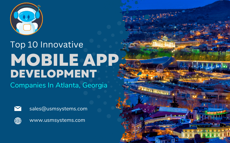 Top-10-Innovative-Mobile-App-Development-Companies-In-Atlanta-Georgia Top 10 Innovative Mobile App Development Companies In Atlanta, Georgia