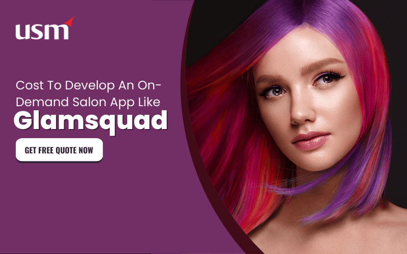 Cost-To-Develop-An-On-Demand-Salon-App-Like-Glamsquad Cost To Develop An On-Demand Salon App Like Glamsquad