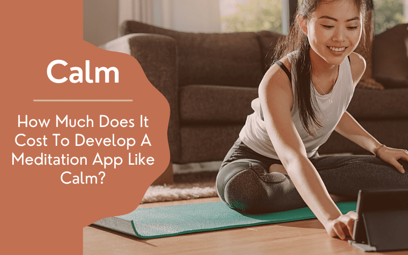 How Much Does It Cost To Develop A Meditation App Like Calm? 3 How Much Does It Cost To Develop A Meditation App Like Calm