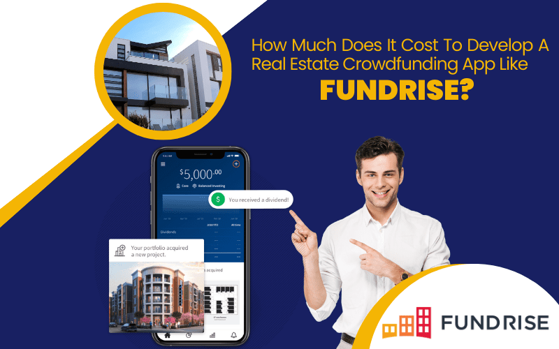 Cost-To-Develop-A-Real-Estate-Crowdfunding-App-Like-Fundrise-1 Cost To Develop A Real Estate Crowdfunding App Like Fundrise