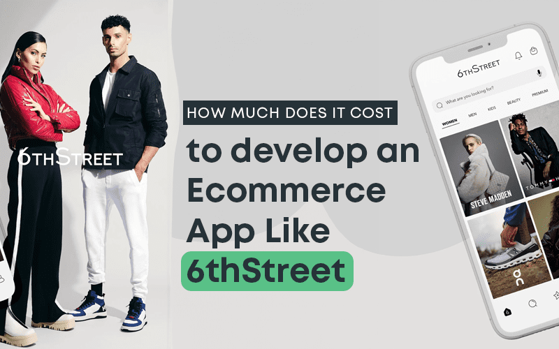 Cost-to-Develop-an-eCommerce-App-Like-6thStreet Cost-to-Develop-an-eCommerce-App-Like-6thStreet