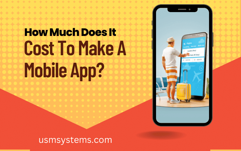 How-Much-Does-It-Cost-To-Make-A-Mobile-App
