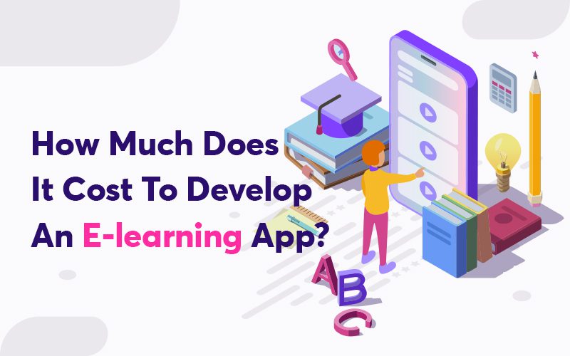How-Much-Does-It-Cost-To-Develop-An-E-learning-App